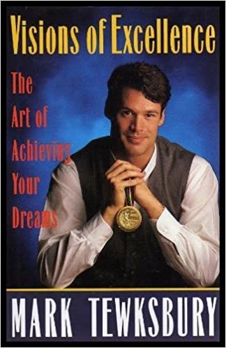 Visions of Excellence: the Art of Achieving Your Dreams