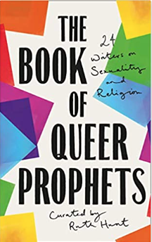 The Book of Queer Prophets: 24 Writers on Sexuality and Religion.
