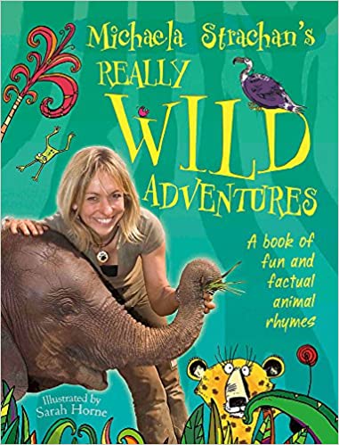 Michaela Strachan's Really Wild Adventures: A book of fun and factual animal rhymes