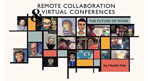 Remote Collaboration & Virtual Conferencing: The Future of Work