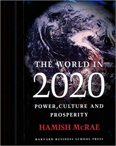 The World in 2020: Power, Culture and Prosperity