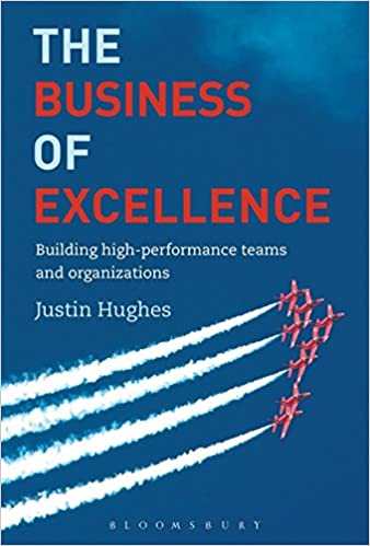 The Business of Excellence: Building High Performance Teams and Organizations