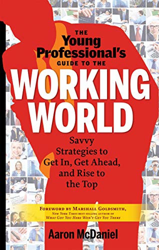 The Young Professional's Guide to the Working World