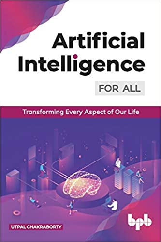 Artificial Intelligence for All: Transforming Every Aspect of Our Life
