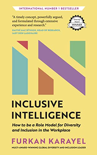 Inclusive Intelligence: How to be a Role Model for Diversity and Inclusion in the Workplace