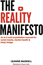 The Reality Manifesto: An A-Z anti-exploitation manual for social media, mental health & body image