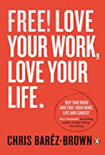 Free!: Love Your Work, Love Your Life