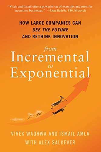 From Incremental to Exponential: How Large Companies Can See the Future and Rethink Innovation