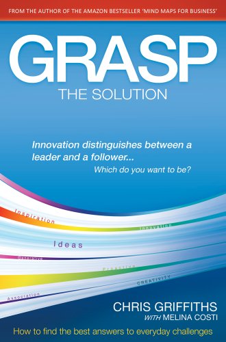 GRASP The Solution: How to Find the Best Answers to Everyday Challenges