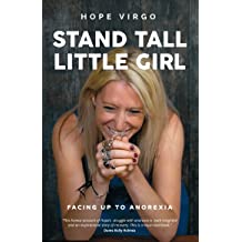 Stand Tall Little Girl: Facing Up To Anorexia
