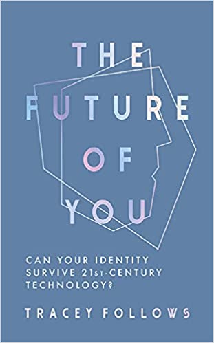 The Future of You: Can Your Identity Survive 21st-Century Technology?