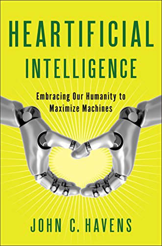 Heartificial Intelligence: Embracing Our Humanity to Maximize Machines