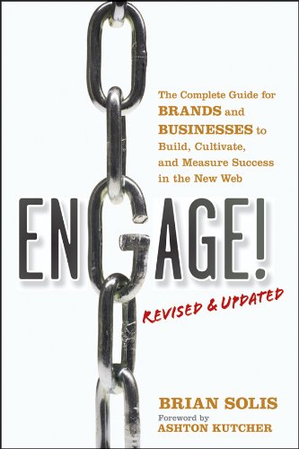 Engage!, Revised and Updated: The Complete Guide for Brands and Businesses to Build, Cultivate, and Measure Success in the New Web