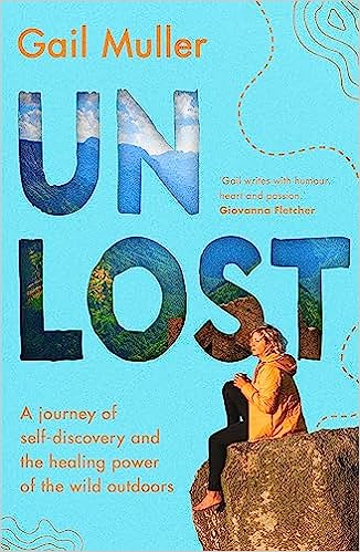 Unlost: A journey of self-discovery and the healing power of the wild outdoors