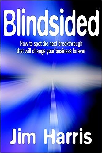 Blindsided: How To Spot The Next Breakthrough That Will Change Your Business Forever