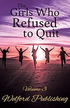 The Girls Who Refused to Quit - Volume 3