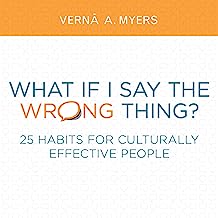 What if I Say the Wrong Thing?: 25 Habits for Culturally Effective People