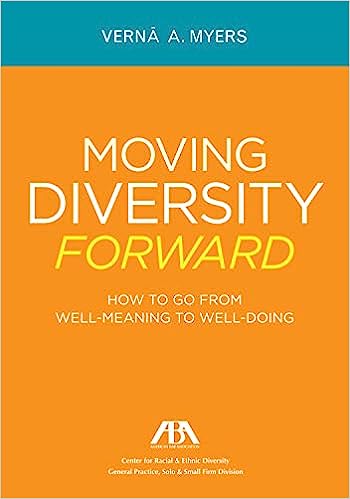 Moving Diversity Forward: How to Go from Well-Meaning to Well-Doing
