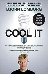  See this image Follow the author Bjørn Lomborg Follow Cool It: The Skeptical Environmentalist's Guide to Global Warming (Random House Movie Tie-In Books)