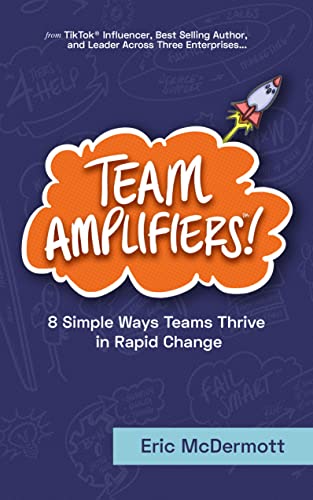 Team Amplifiers: 8 Ways Teams Thrive in Rapid Change
