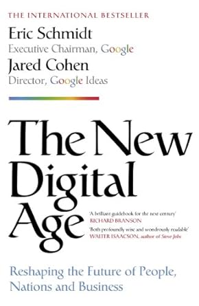 The New Digital Age: Reshaping the Future of People, Nations & Businesses