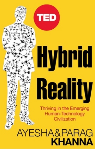 Hybrid Reality: Thriving in the Emerging Human-Technology Civilization 