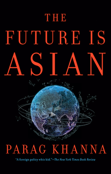 The Future is Asian: Commerce, Conflict and Culture in the 21st Century