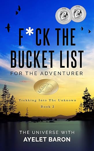 F*ck the Bucket List for the Adventurer