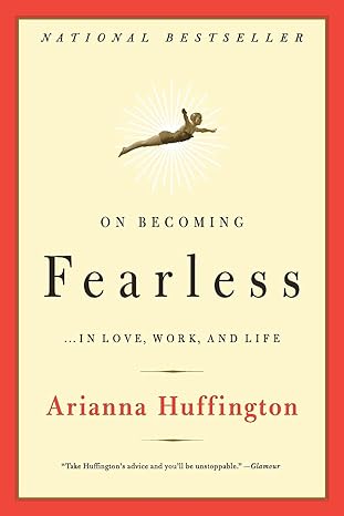 On Becoming Fearless: A Road Map for Women