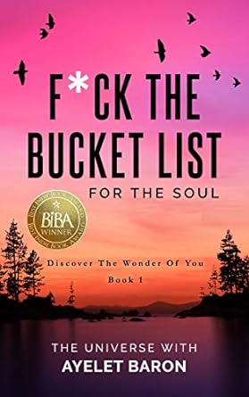 F*ck the Bucket List for the Soul