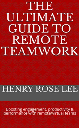 The Ultimate Guide to Remote Teamwork
