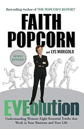 EVEolution: Understanding Woman -- Eight Essential Truths That Work in Your Business and Your Life