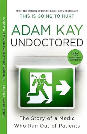 Undoctored: The Story of a Medic Who Ran Out of Patients
