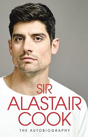 Sir Alastair Cook: The Autobiography