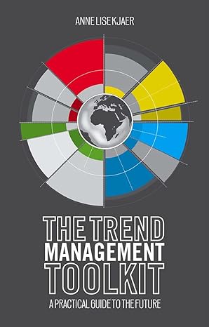 The Trend Management Toolkit: A Practical Guide to the Future