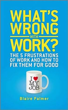 What's Wrong With Work?