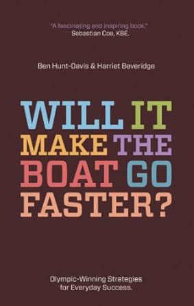 Will it Make the Boat Go Faster?: Olympic Winning Strategies for Everyday Success