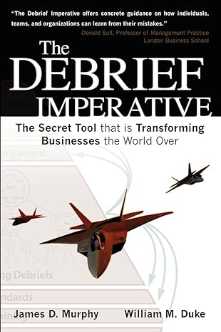 The Debrief Imperative: Fighter Pilots and The Secret Tool That Is Transforming Businesses The World over