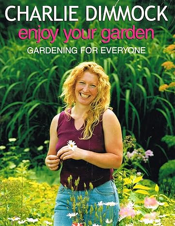 Enjoy Your Garden: Gardening for Everyone