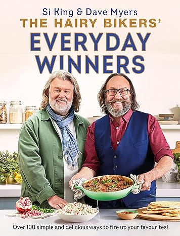 The Hairy Bikers' Everyday Winners: 100 Simple & Delicious Recipes to Fire Up Your Favourites!