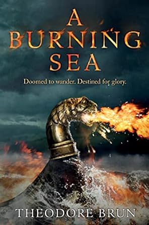 A Burning Sea: The third instalment in Theodore Brun's Viking epic, The Wanderer Chronicles