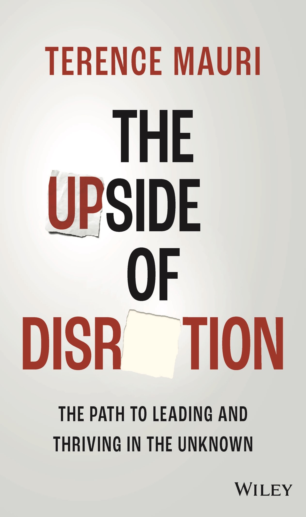The Upside of Disruption: The Path to Leading & Thriving in the Unknown