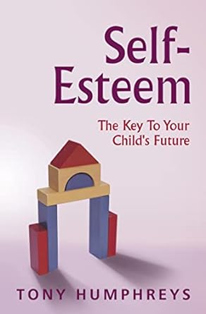 Self Esteem in Children: The Key to Your Child's Future