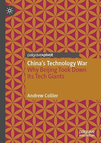 China's Technology War: Why Beijing Took Down Its Tech Giants