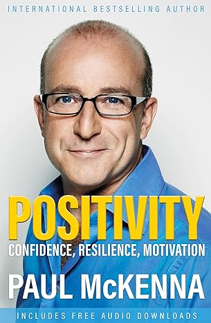 Positivity: Confidence, Resilience, Motivation