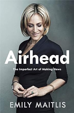 Airhead: The Imperfect Art of Making News