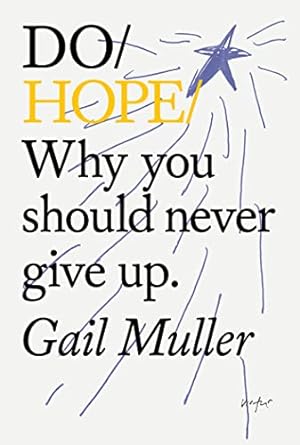 Do Hope: Why you should never give up: 37 (Do Books)