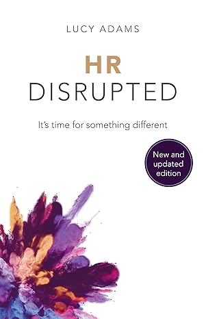 HR Disrupted: It's Time for Something Different Vol 2.