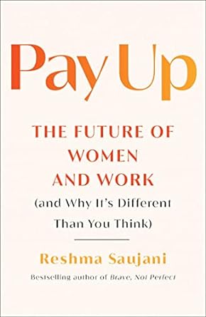 Pay Up: The Future of Women & Work