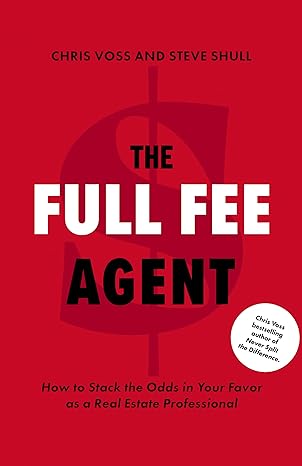 The Full Fee Agent: How to Stack the Odds in Your Favour as a Real Estate Professional